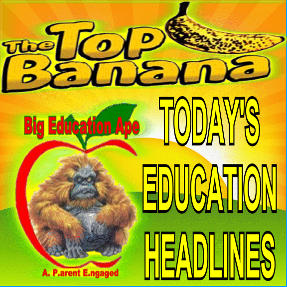 THE TOP BANANA: TODAY’S EDUCATION HEADLINES Friday, May 21, 2021 #REDFORED #tbats #edchat #K12 #learning #edleadership #edtech #engchat #literacy #edreform #TEACHTRUTH