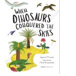 Review- When Dinosaurs Conquered the Skies