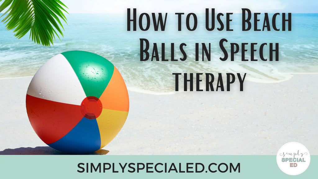 How To Use Beach Balls In Speech Therapy