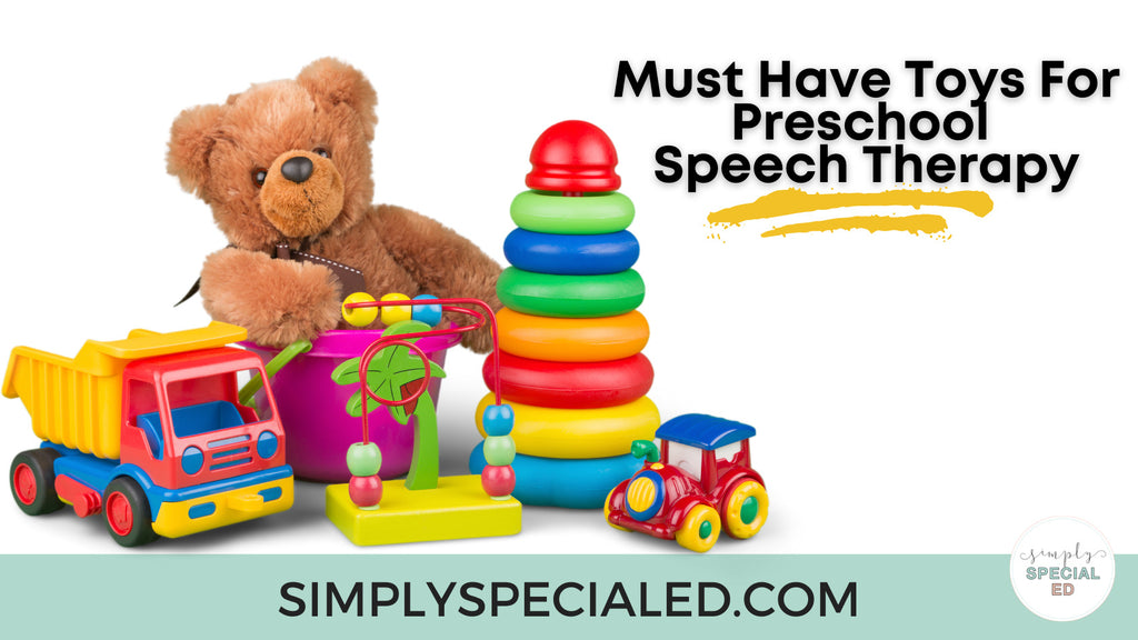 Must Have Toys For Preschool Speech Therapy