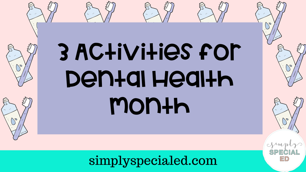 3 Activities for Dental Health Month