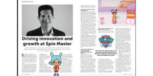 EXCLUSIVE I Max Rangel, Spin Master’s CEO and Global President, on the key factors driving the company’s success